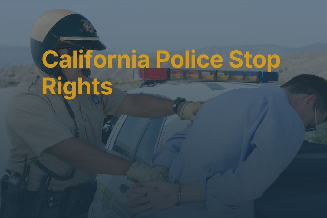 California Police Stop Rights Don't Get Caught Off Guard