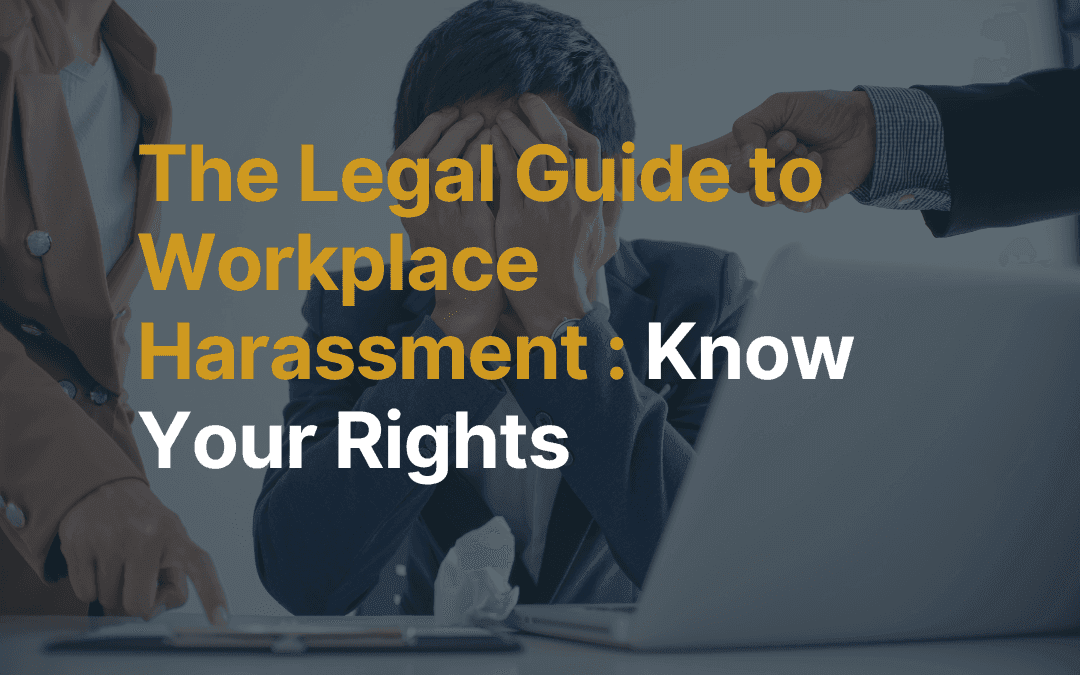 The Legal Guide to Workplace Harassment