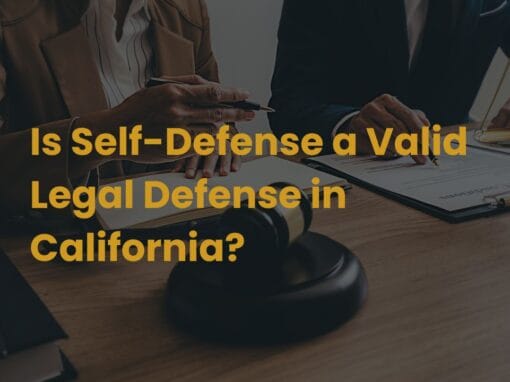 Is Self-Defense a Valid Legal Defense in California