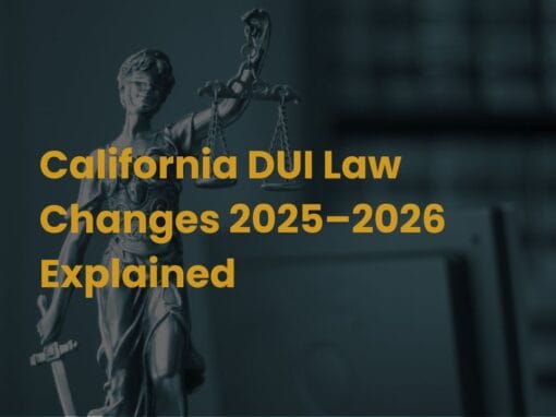 California DUI Law Changes 2025–2026 Explained