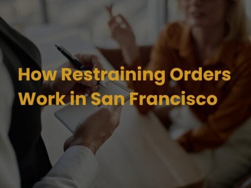 How Restraining Orders Work in San Francisco